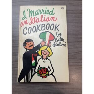 I Married An Italian Cookbook by Scaloni, Bette 1968 Paperback